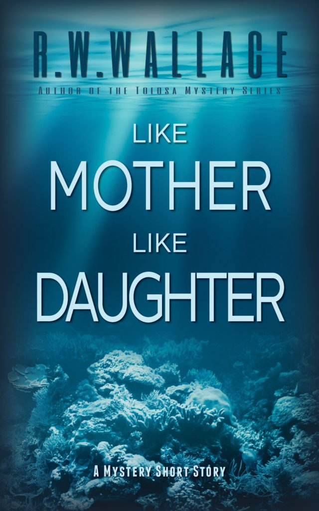 Like Mother Like Daughter A Mystery Short Story Rw Wallace